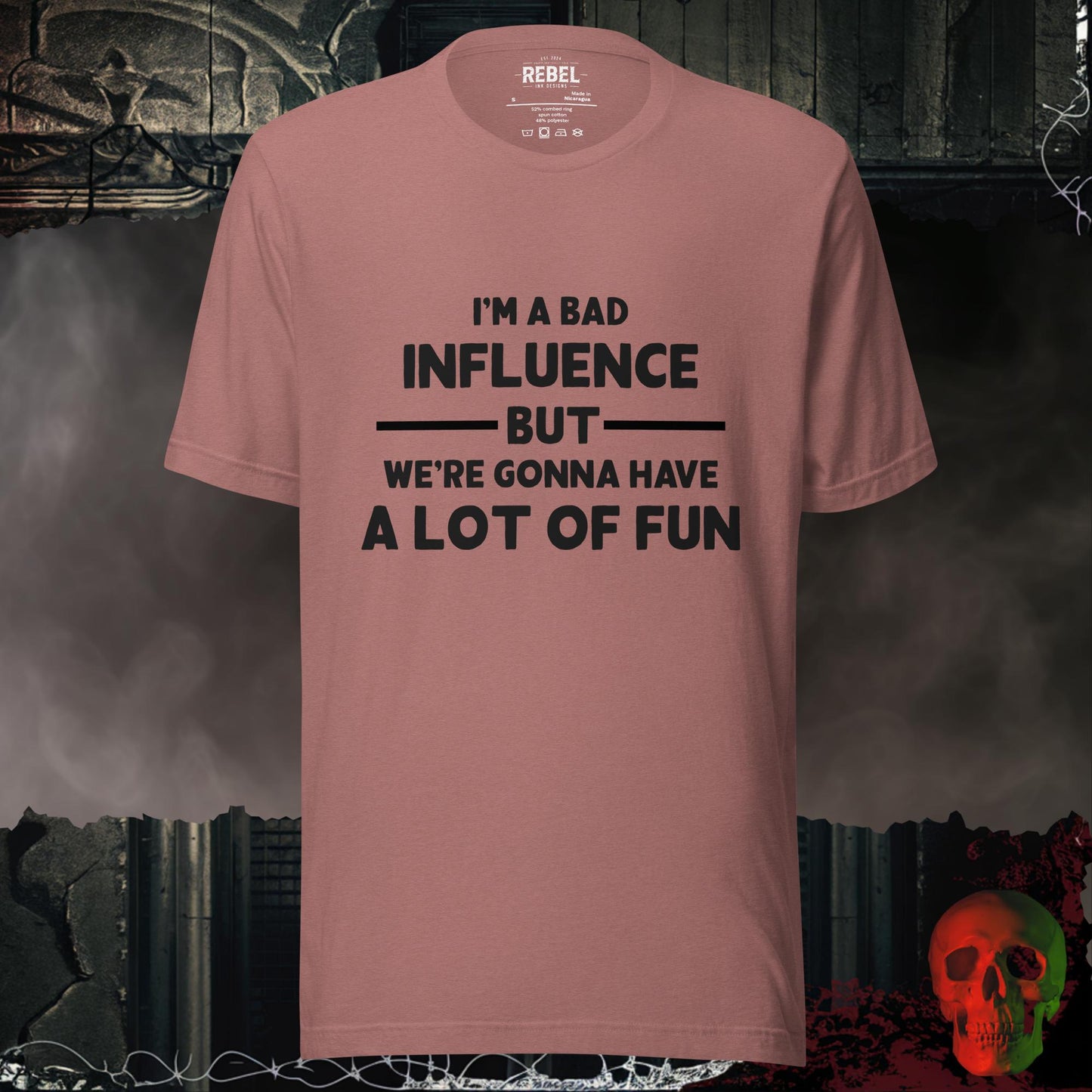 T-Shirt Heather Mauve / S I'm a Bad Influence But We're Gonna Have a Lot of Fun T-Shirt
