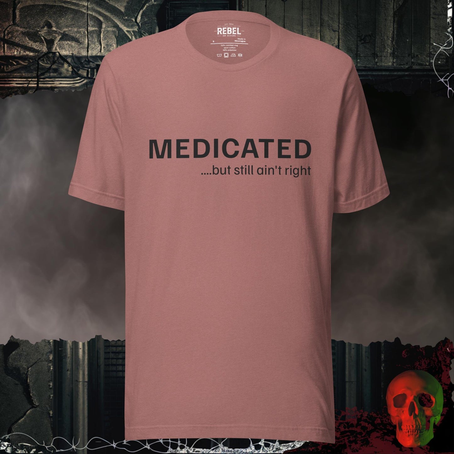 T-Shirt Heather Mauve / S Medicated… But Still Ain’t Right Tee