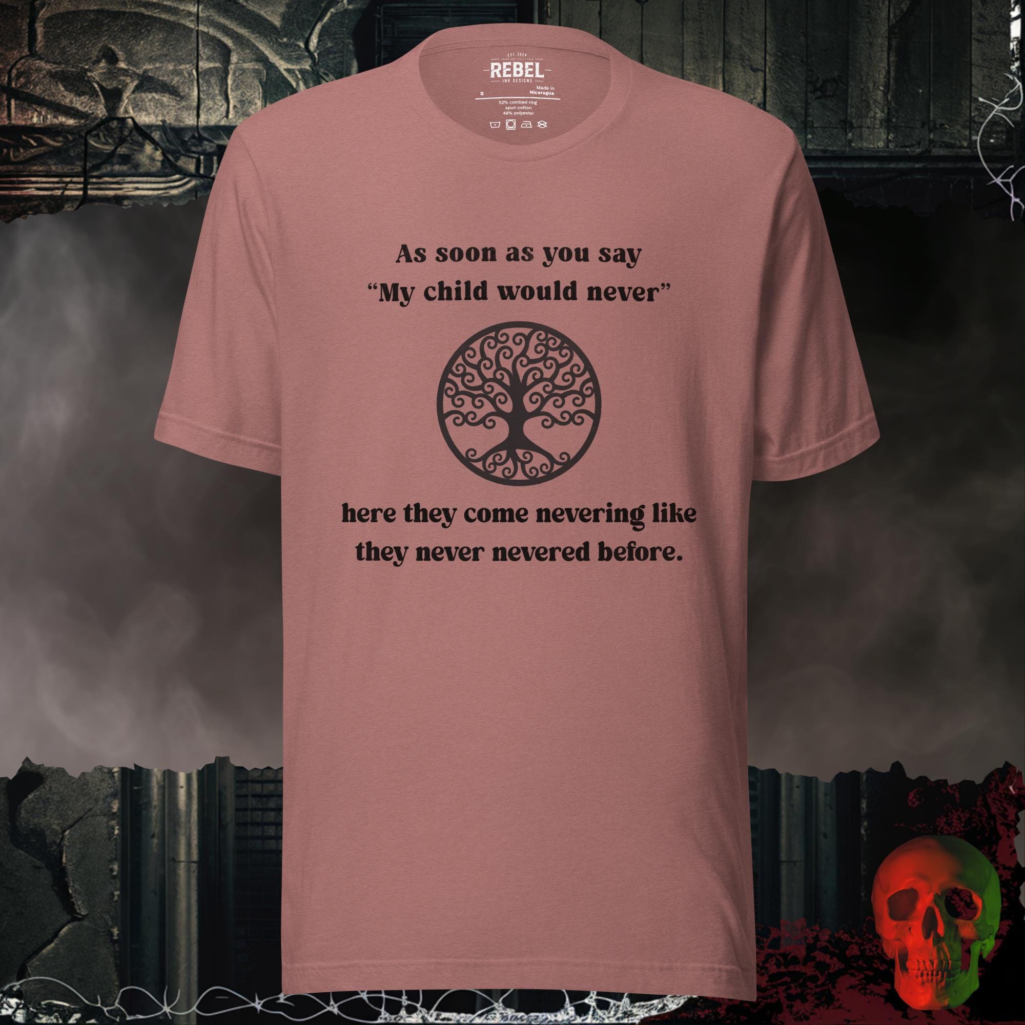 T-Shirt Heather Mauve / S My Child Would Never T-Shirt