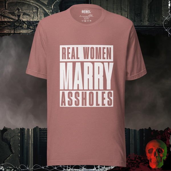 Real Women Marry Assholes