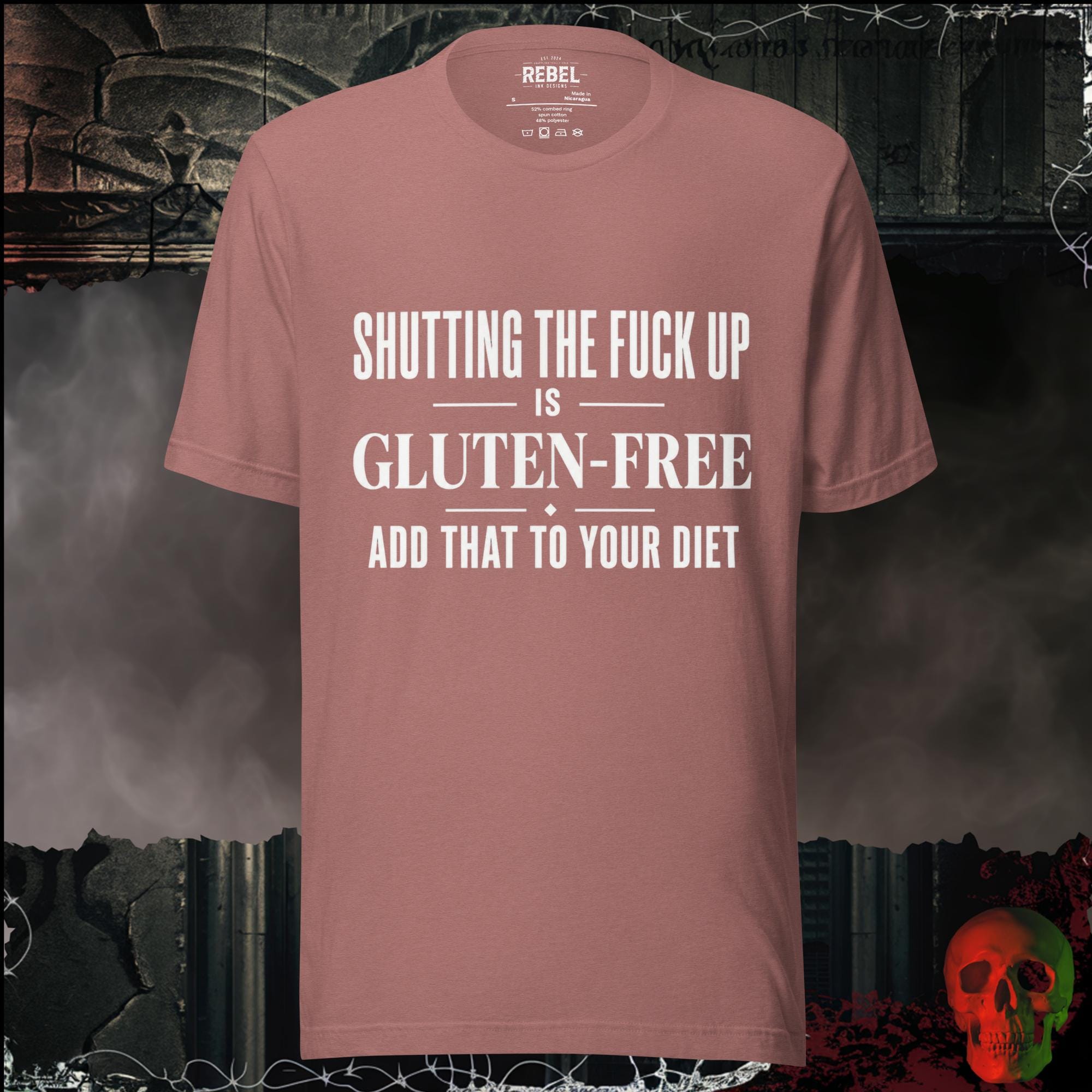 T-Shirt Heather Mauve / S Shutting The F*ck Up Is Gluten-Free Add That To Your Diet Graphic Tee | Rebel Ink Designs