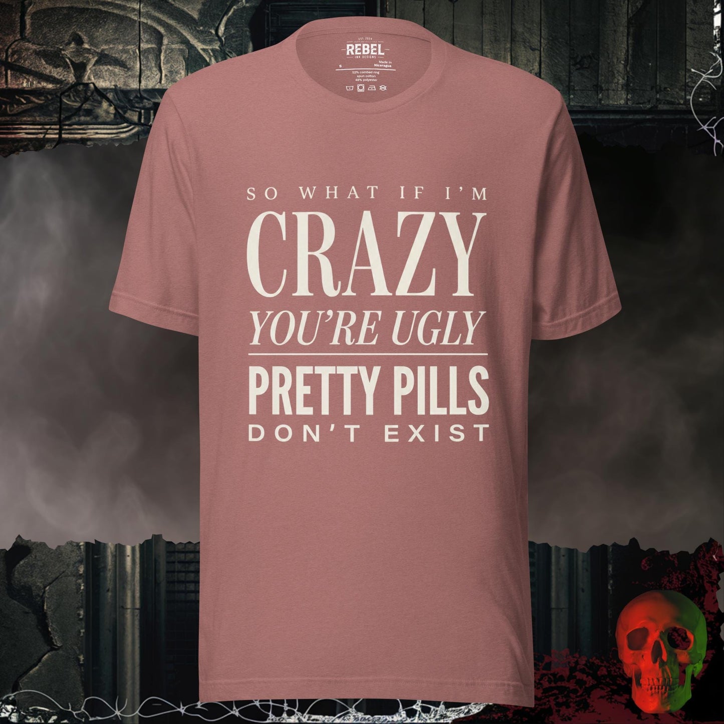 T-Shirt Heather Mauve / S So What If I’m Crazy You’re Ugly Graphic Tee Bold Statement Shirt