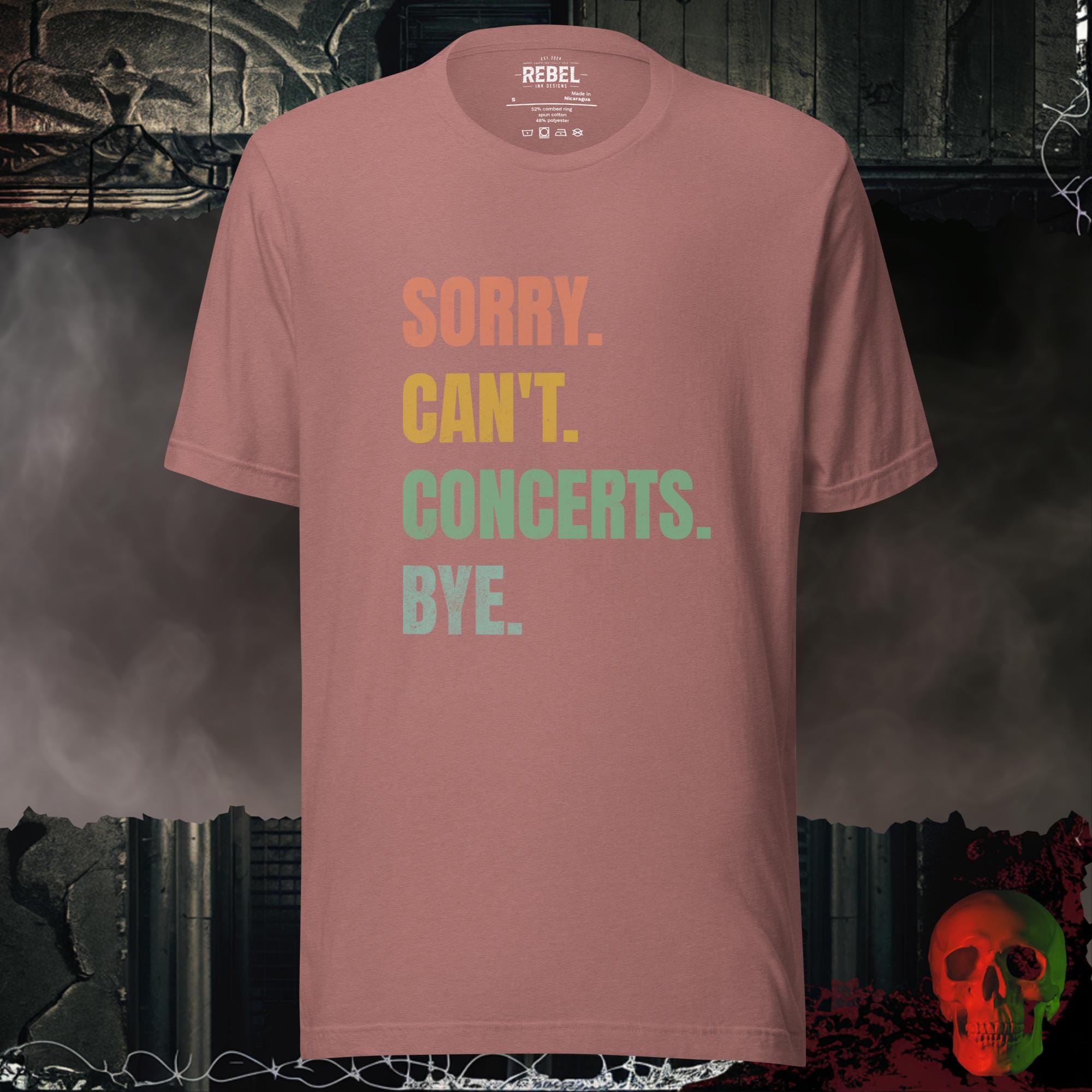 T-Shirt Heather Mauve / S Sorry. Can't. Concerts. Graphic Tee | Rebel Ink Designs