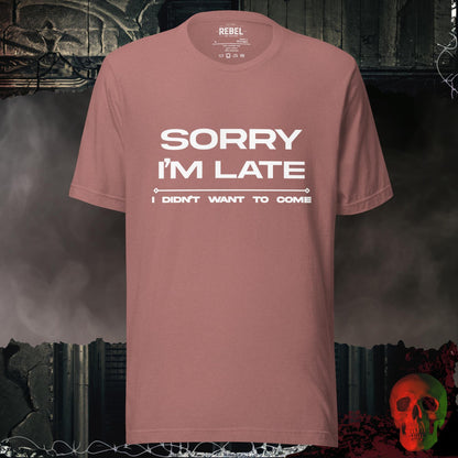 T-Shirt Heather Mauve / S Sorry I am Late Tee