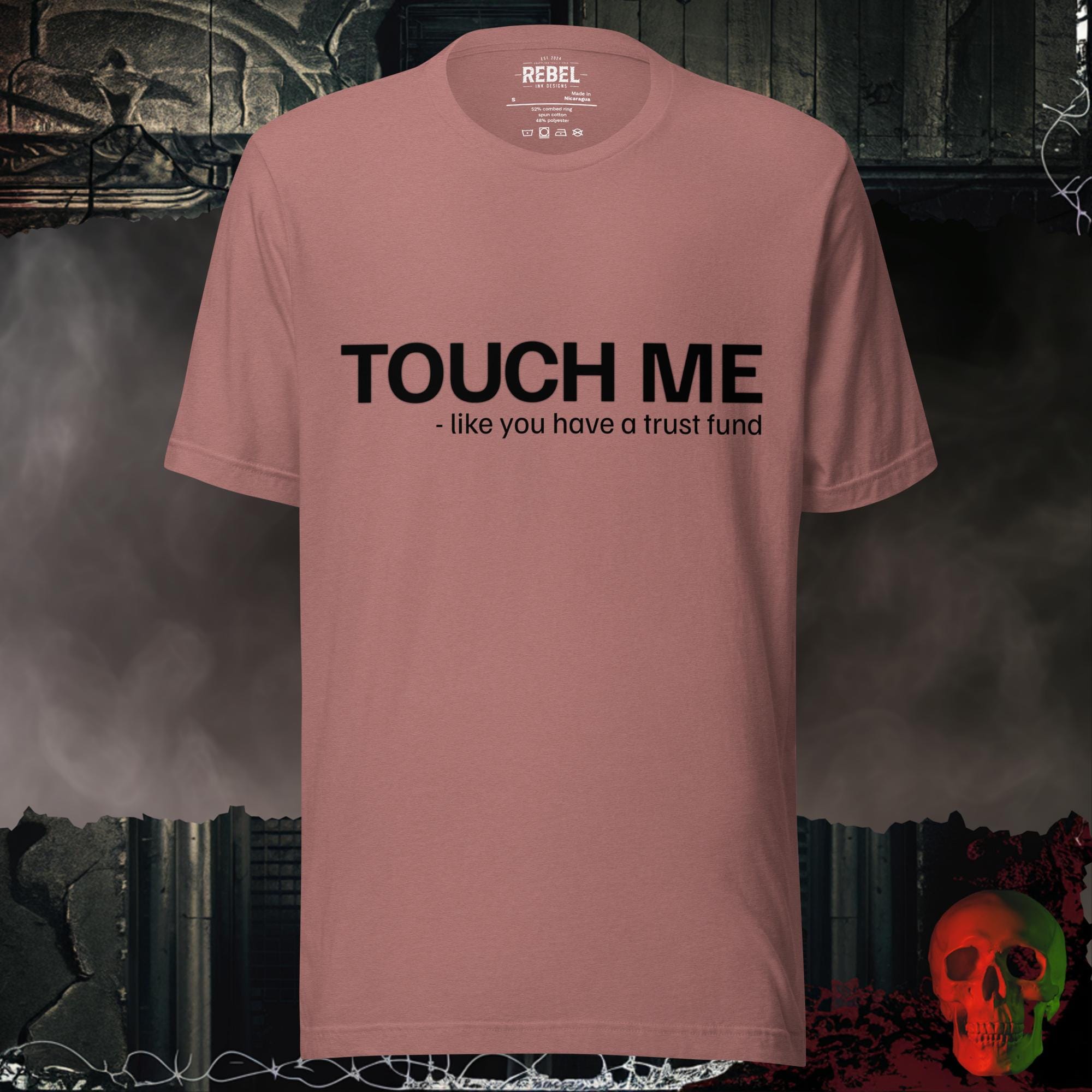 T-Shirt Heather Mauve / S Touch Me Like You're Loaded Graphic Tee | Rebel Ink Designs