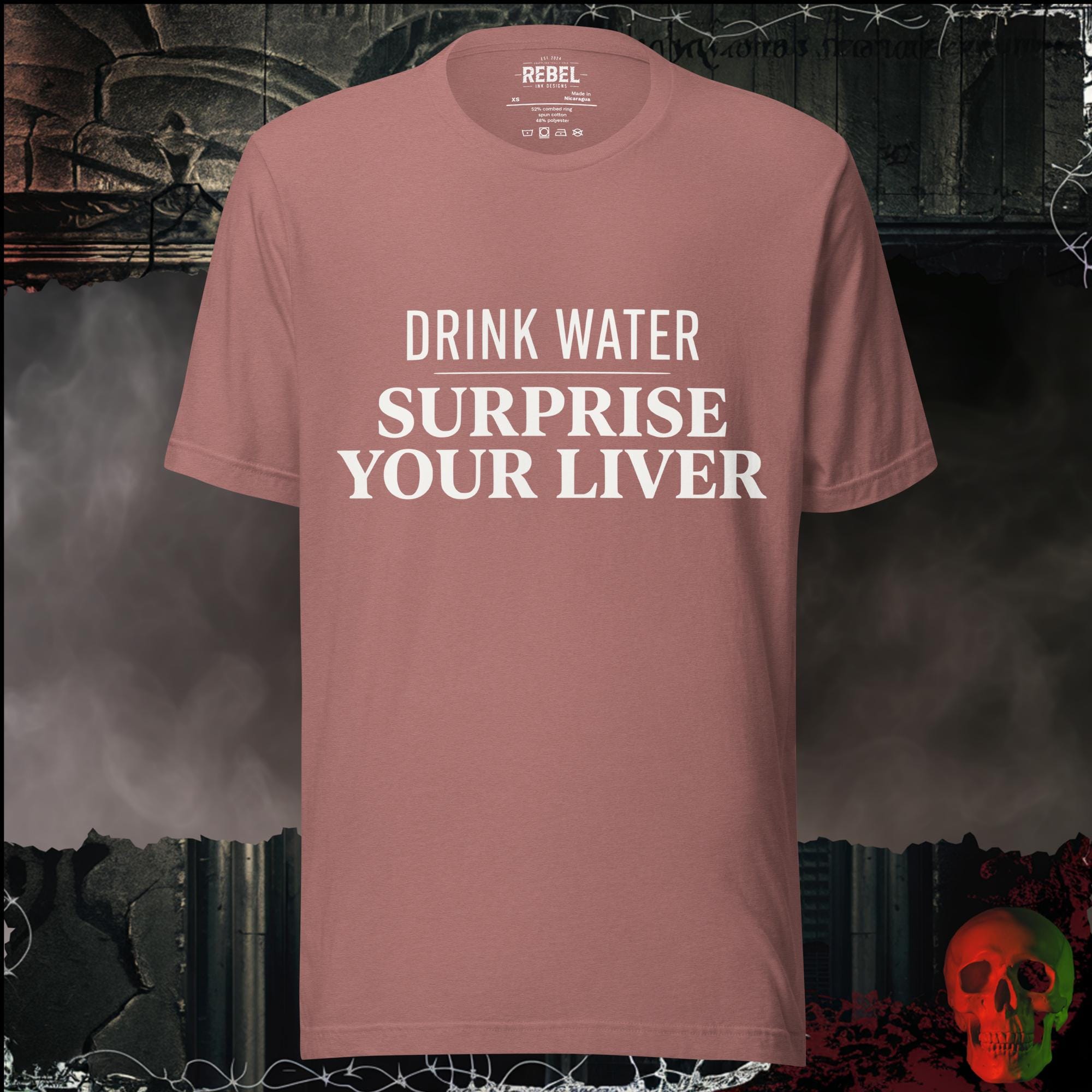 T-Shirt Heather Mauve / XS Drink Water Surprise Your Liver Graphic Tee | Rebel Ink Designs