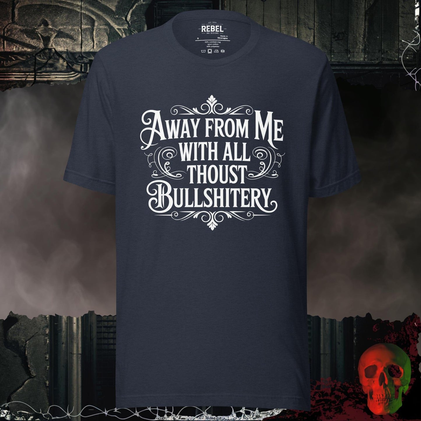 T-Shirt Heather Navy / S Away From Me With All Thou’s Bullshittery Tee