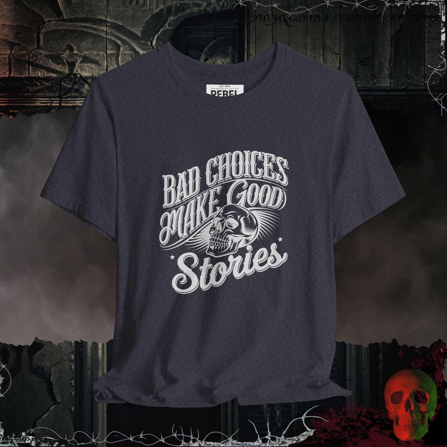 T-Shirt Heather Navy / S Bad Choices Make Good Stories T-Shirt
