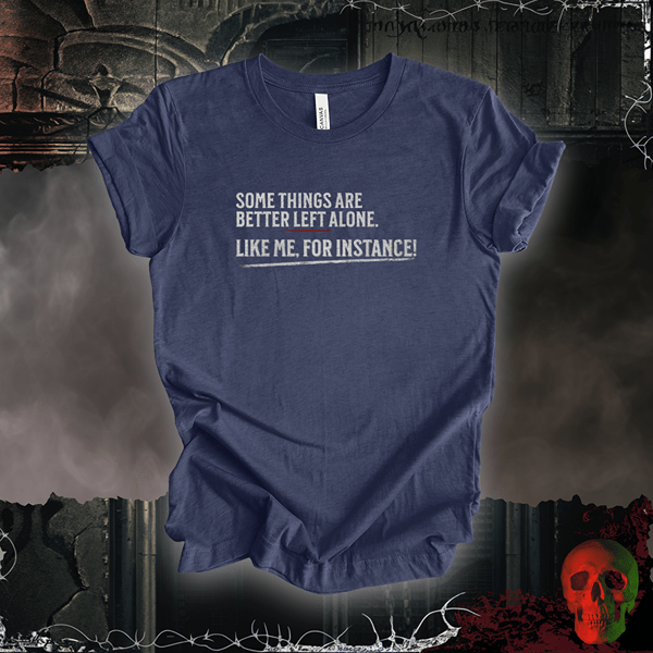 T-Shirt Heather Navy / S Better Left Alone Tee