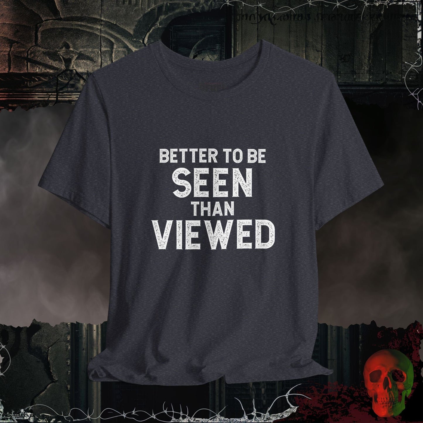 T-Shirt Heather Navy / S Better To Be Seen Than Viewed T-Shirt