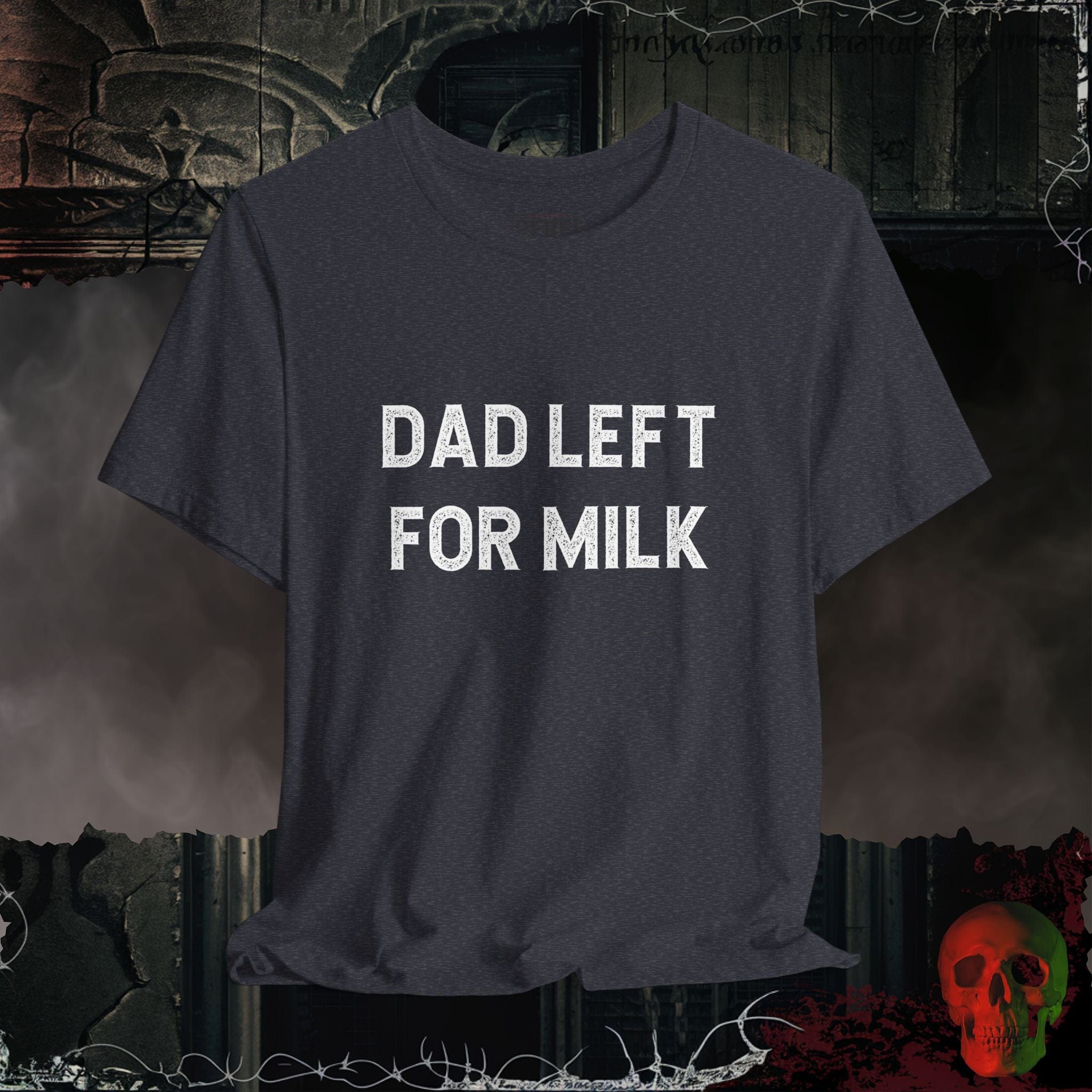 T-Shirt Heather Navy / S Dad Left For Milk T-Shirt