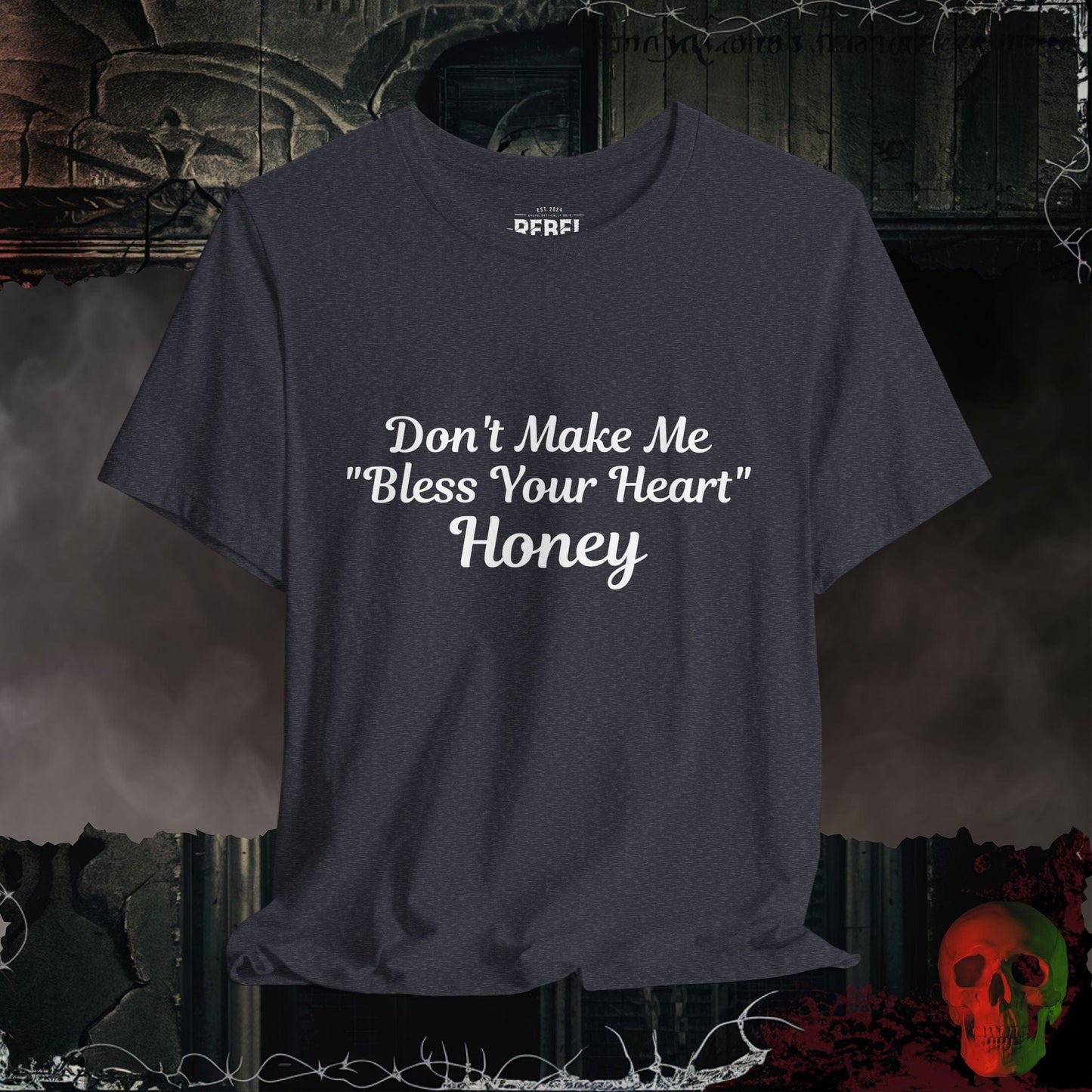 T-Shirt Heather Navy / S Don't Make Me Bless Your Heart T-Shirt