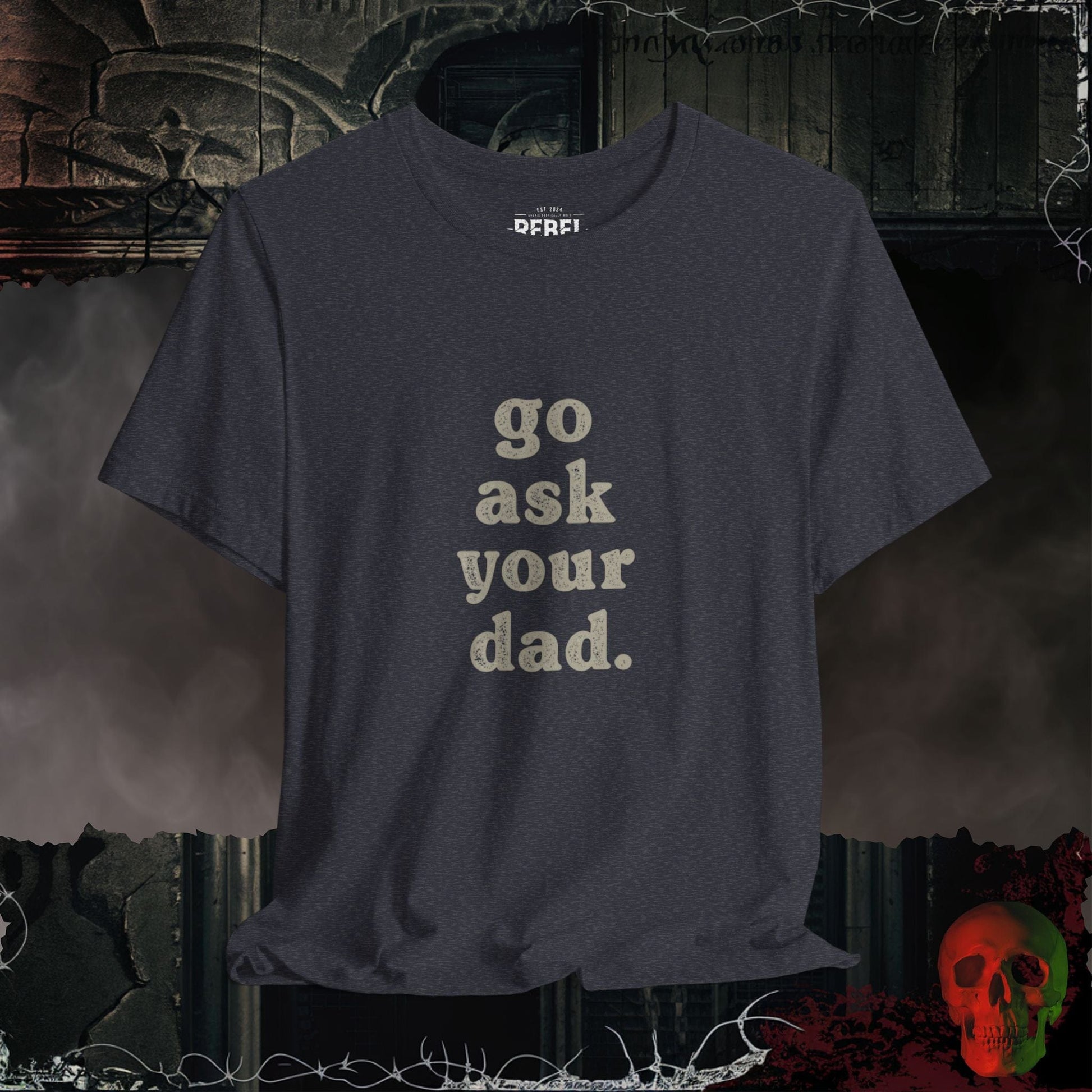 T-Shirt Heather Navy / S Go Ask Your Dad T-Shirt