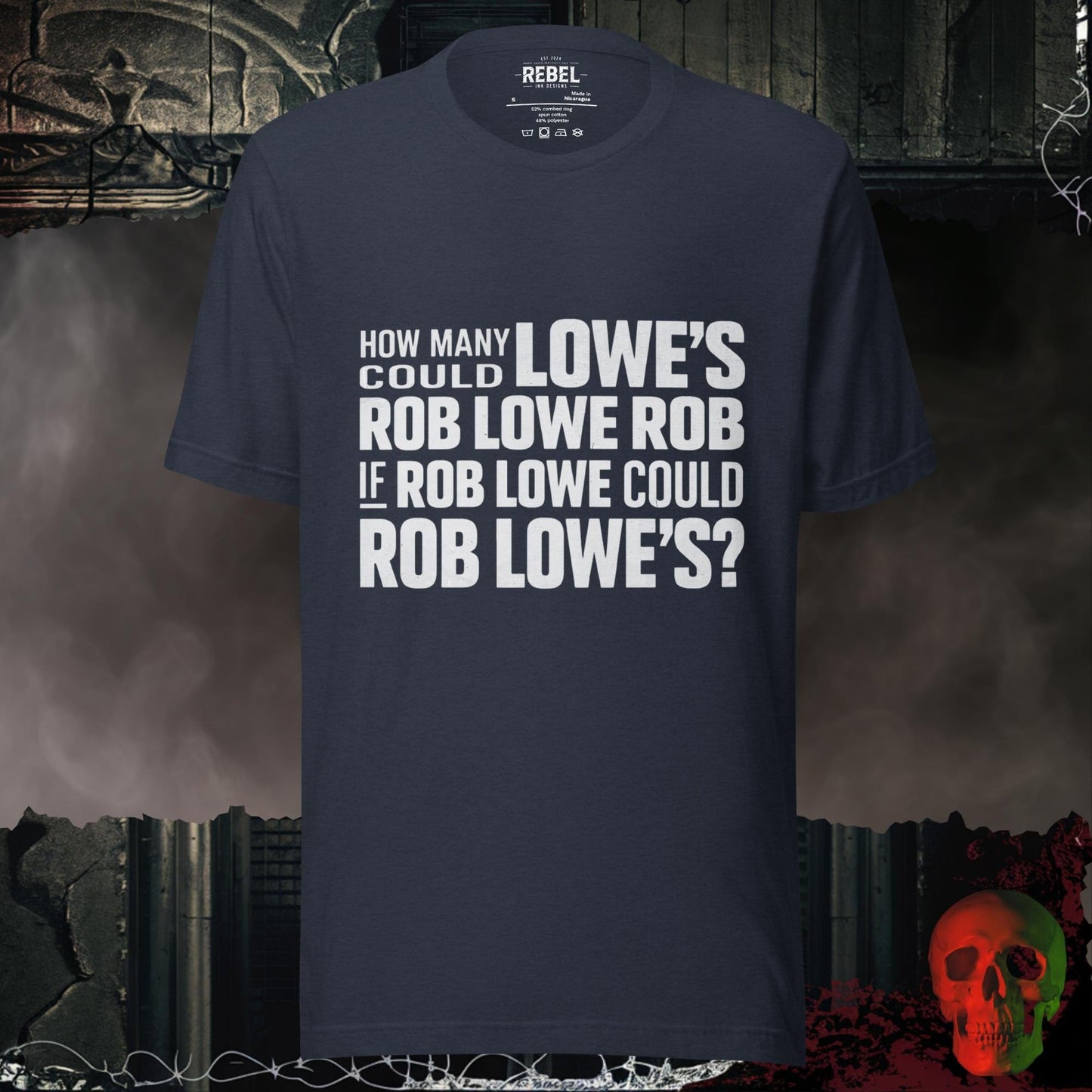 T-Shirt Heather Navy / S How Many Lowe’s Could Rob Lowe Rob Tee