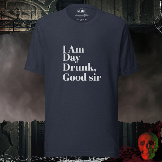 T-Shirt Heather Navy / S I Am Day Drunk Good Sir T-Shirt