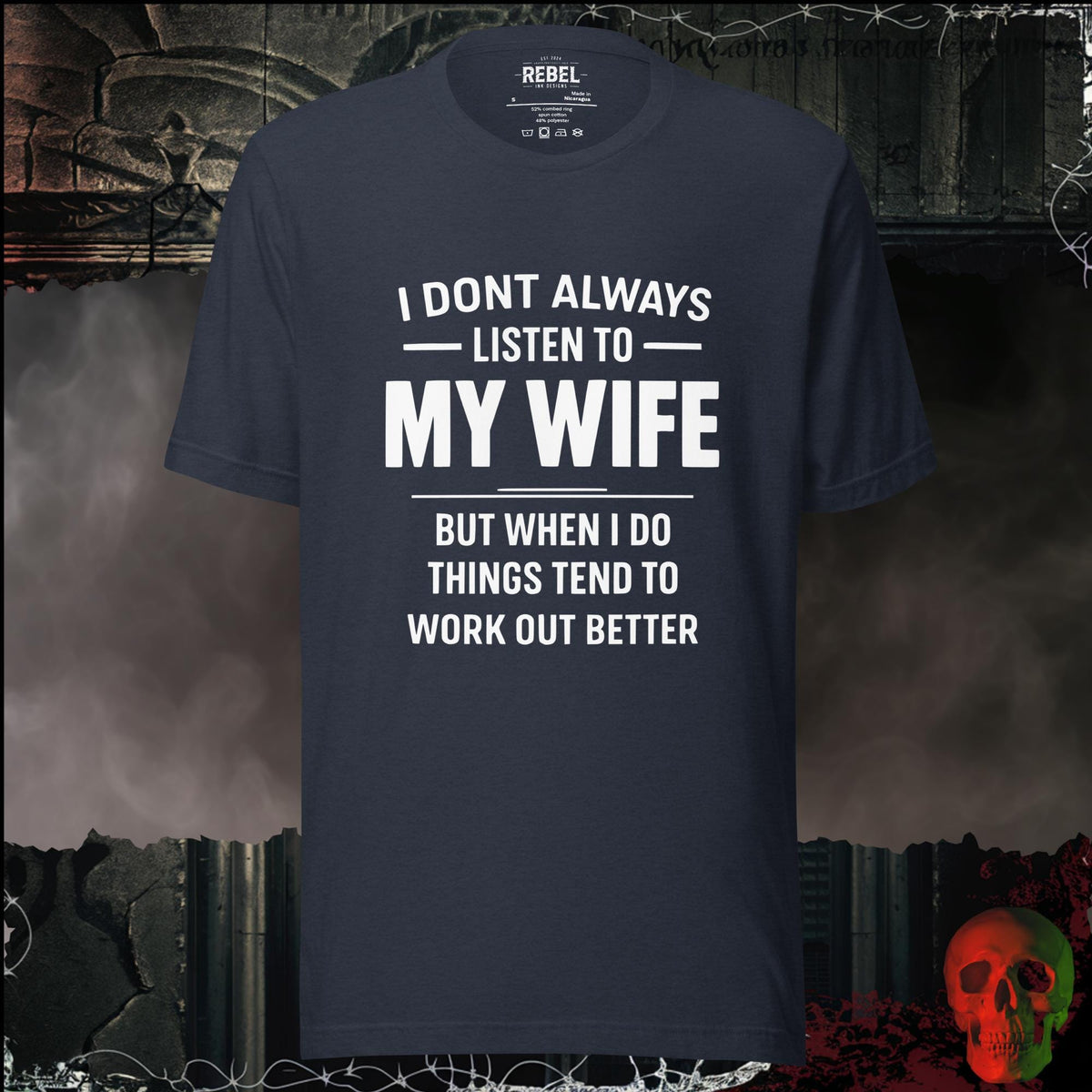 T-Shirt Heather Navy / S I Don’t Always Listen to My Wife Graphic Tee | Rebel Ink Designs