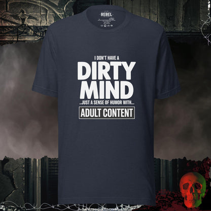 T-Shirt Heather Navy / S I Don't Have a Dirty Mind Tee