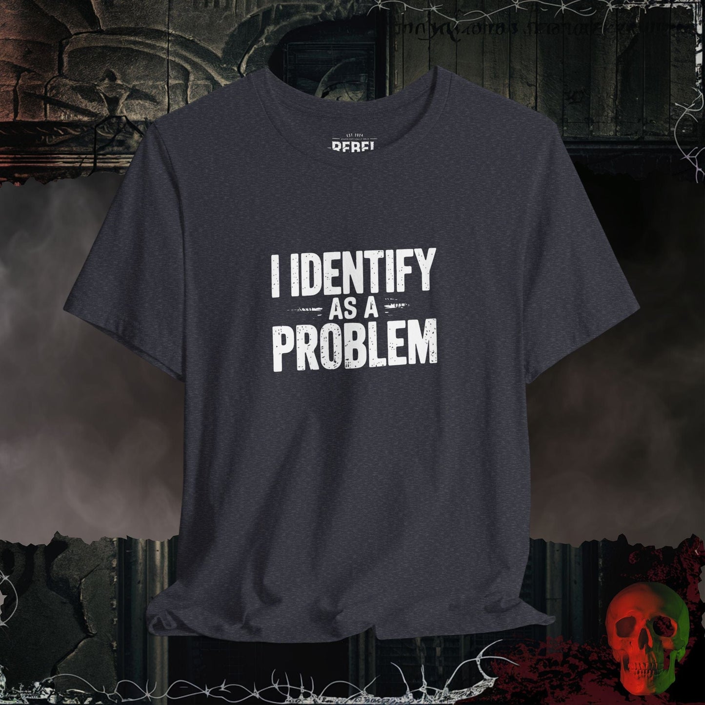 T-Shirt Heather Navy / S I Identify as a Problem T-Shirt | Bold & Sarcastic Humor Tee