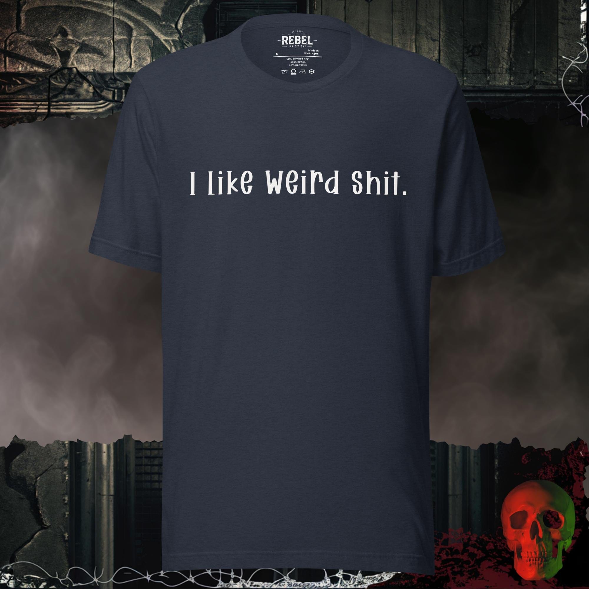 T-Shirt Heather Navy / S I Like Weird Shit Tee