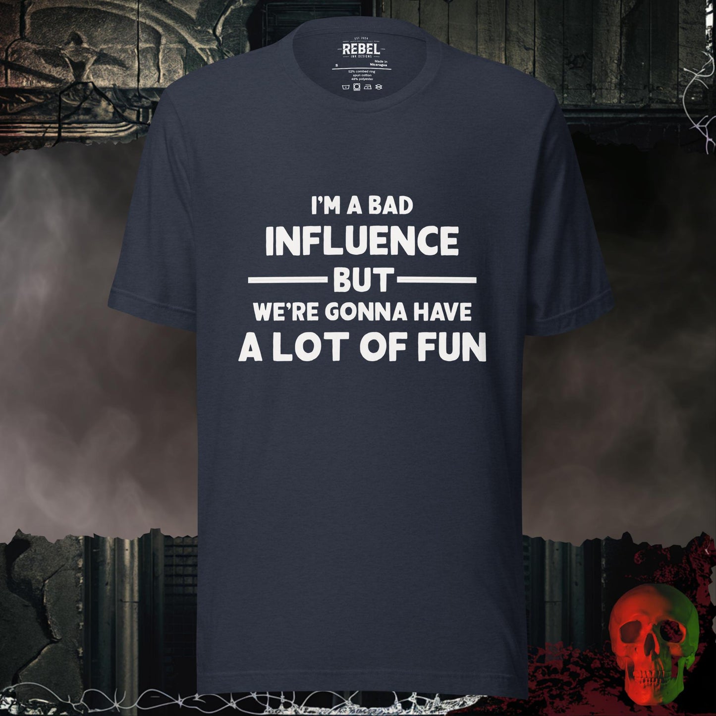 T-Shirt Heather Navy / S I'm a Bad Influence But We're Gonna Have a Lot of Fun T-Shirt