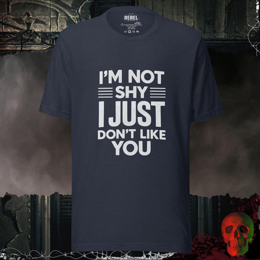 T-Shirt Heather Navy / S I’m Not Shy I Just Don’t Like You Tee