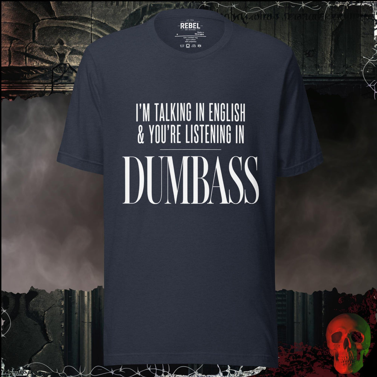 T-Shirt Heather Navy / S I'm Talking In English & You're Listening In Dumbass Graphic Tee | Rebel Ink Designs