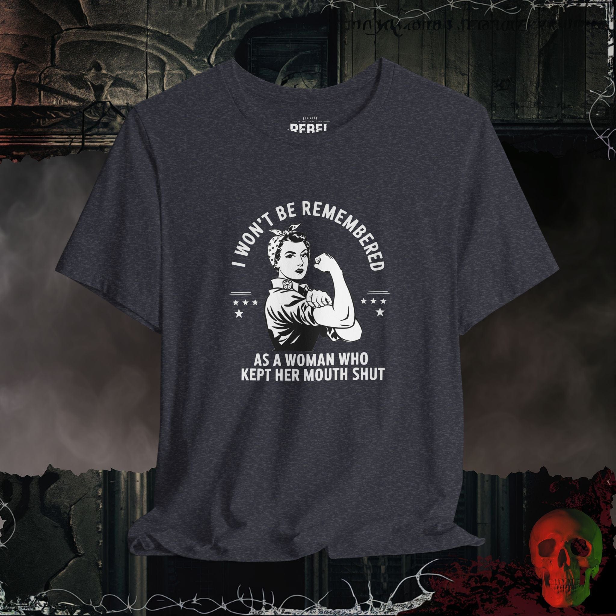 T-Shirt Heather Navy / S I Won't Be Remembered as a Woman Who Kept Her Mouth Shut Tee