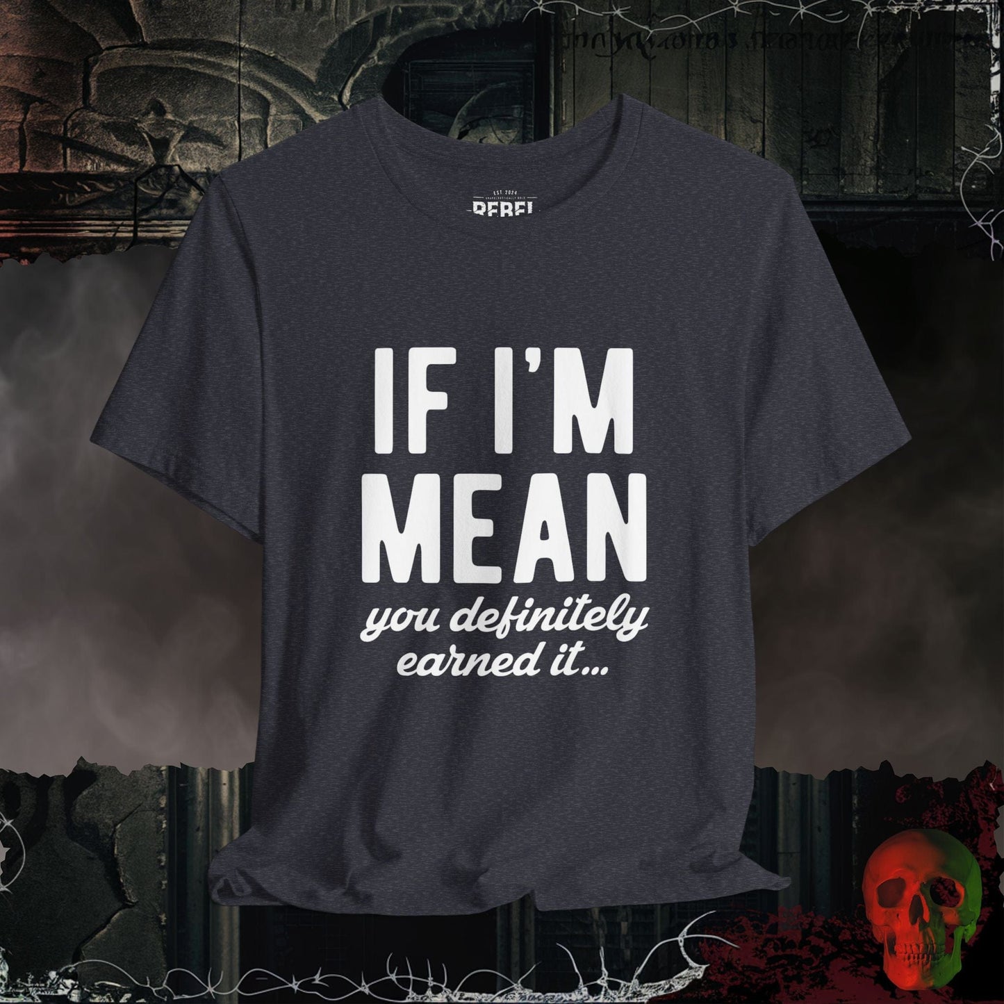 T-Shirt Heather Navy / S If I am Mean Tee