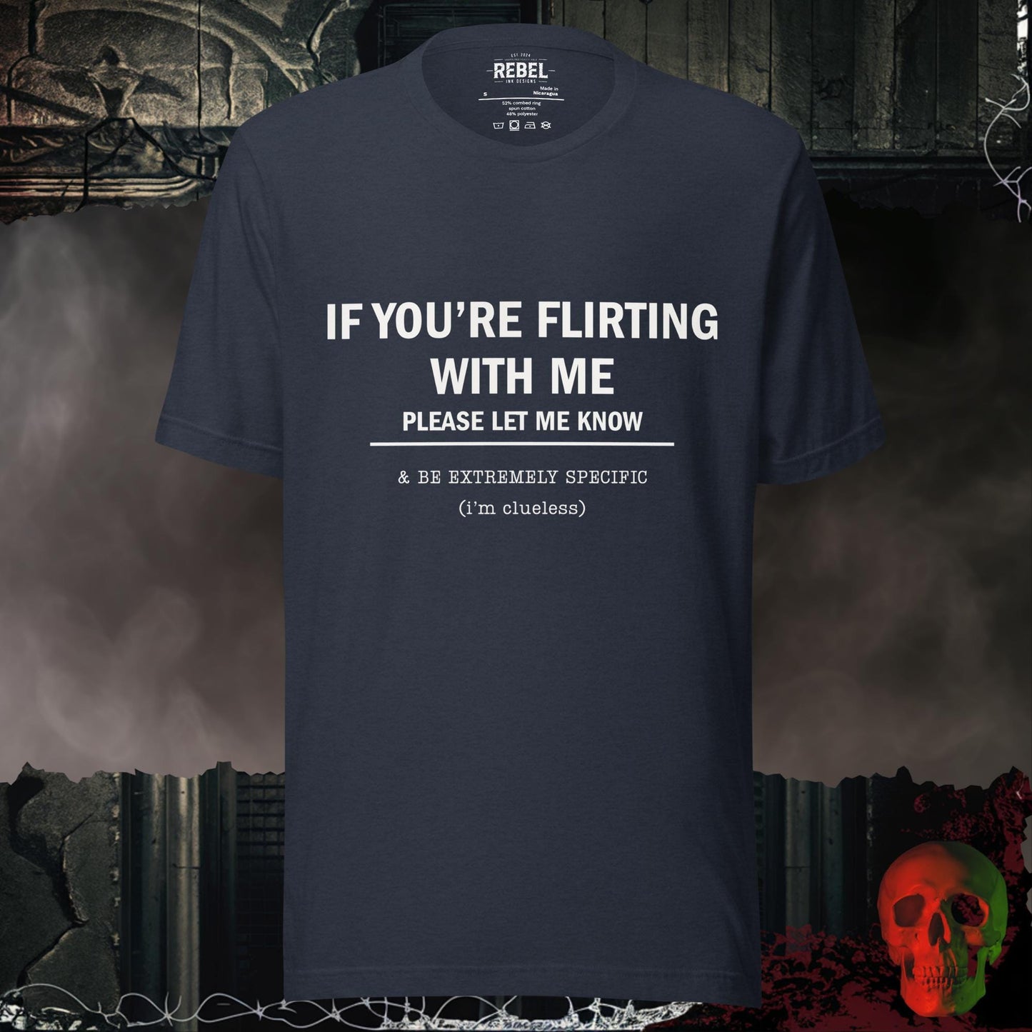 T-Shirt Heather Navy / S If You’re Flirting With Me Be Extremely Specific Tee