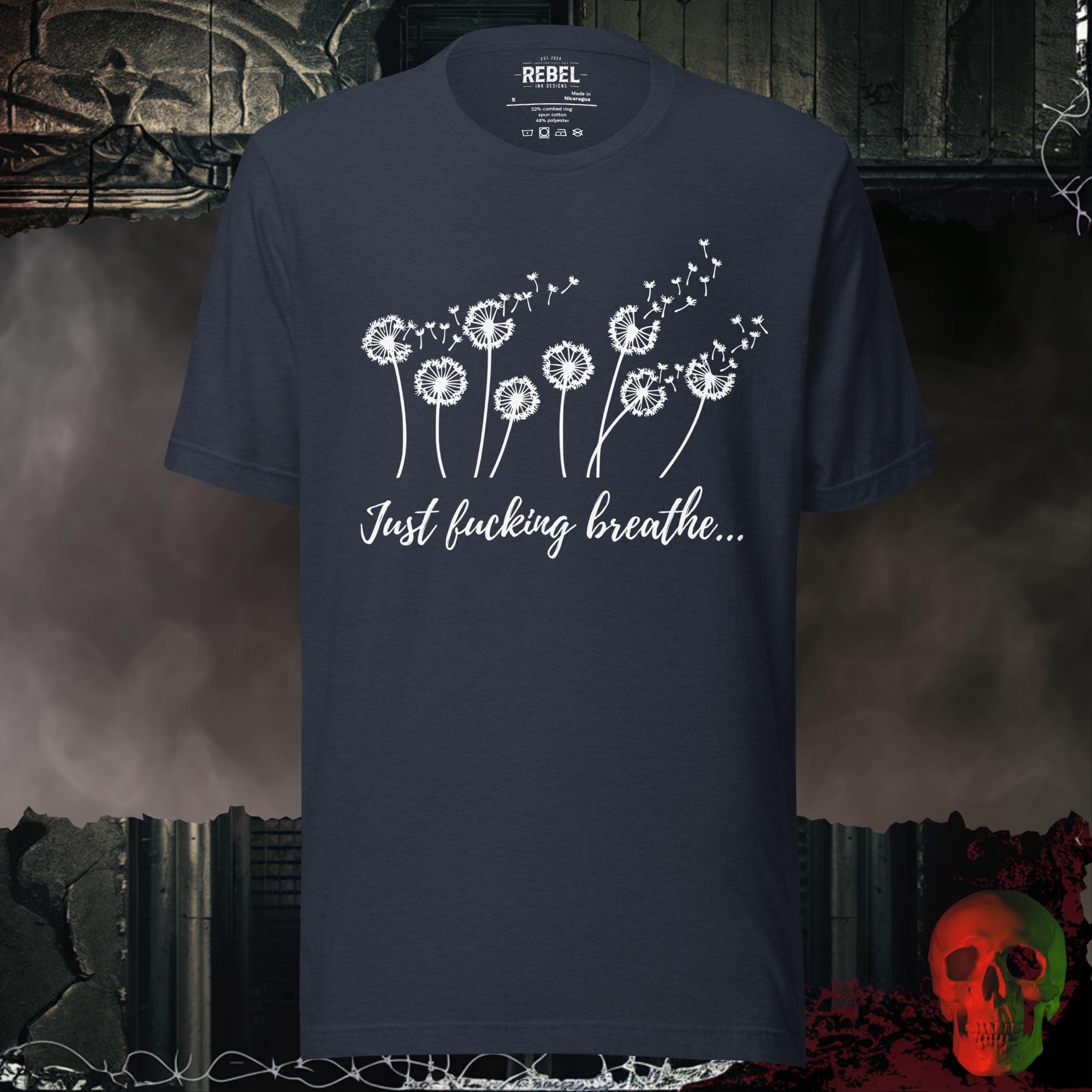 T-Shirt Heather Navy / S Just F*cking Breathe Graphic Tee | Rebel Ink Designs