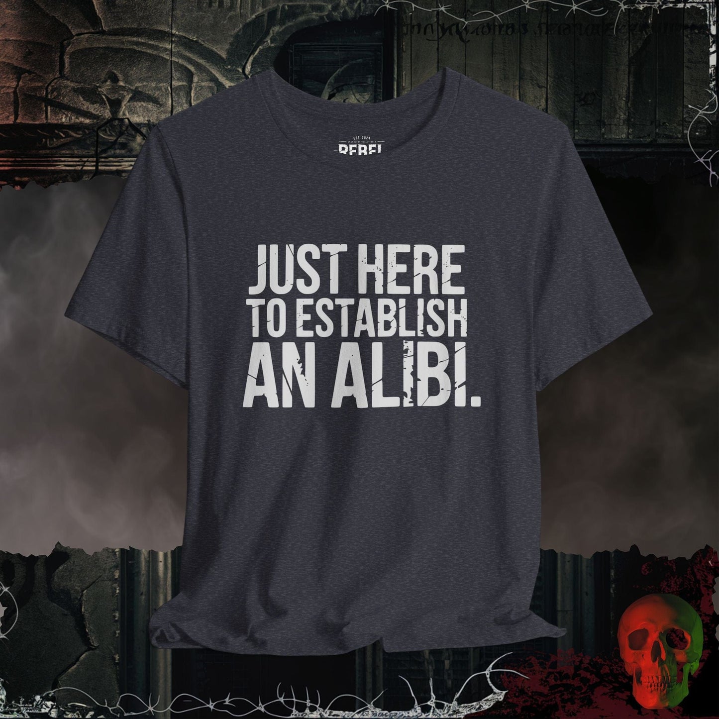 T-Shirt Heather Navy / S Just Here to Establish an Alibi Tee