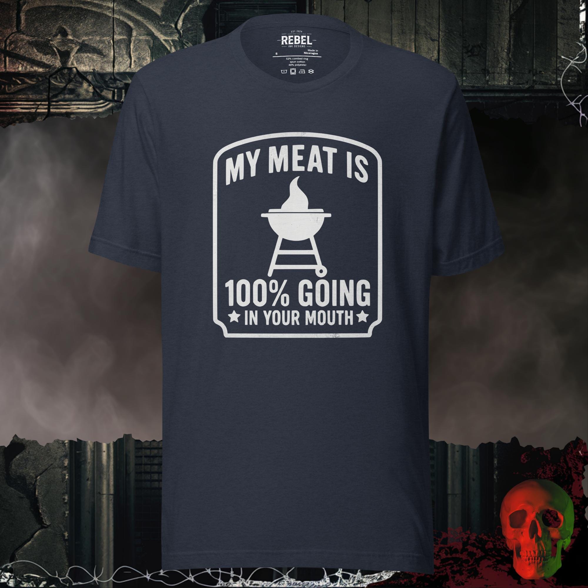 T-SHIRT Heather Navy / S My Meat Is 100% Going In Your Mouth Graphic Tee | Rebel Ink Designs