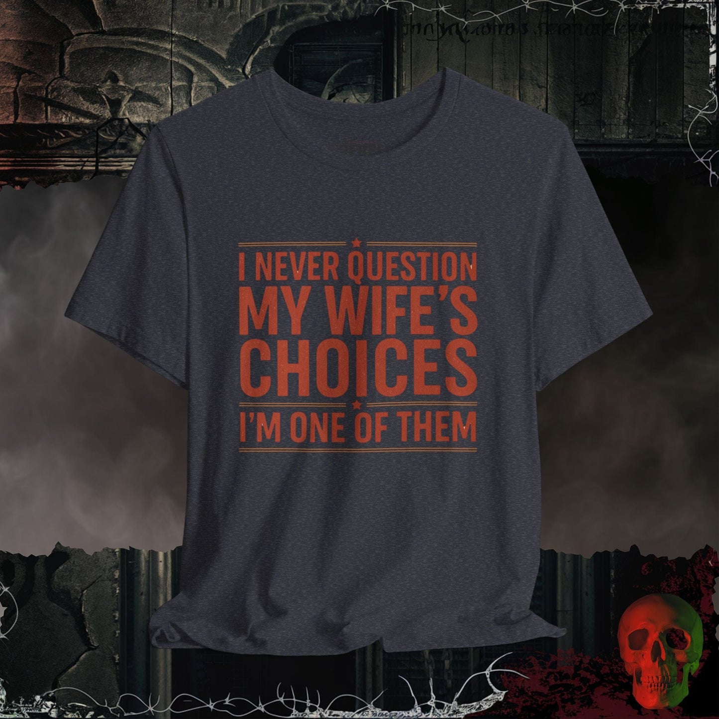 T-Shirt Heather Navy / S My Wife's Good Choices T-Shirt