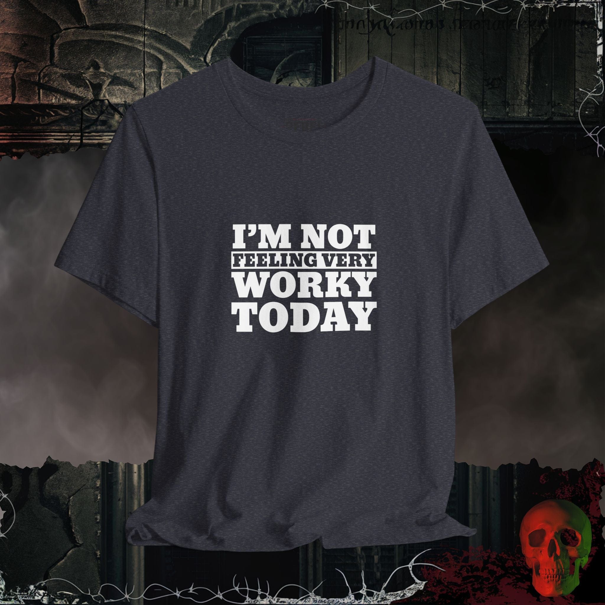 T-Shirt Heather Navy / S Not Feeling Very Worky T-Shirt