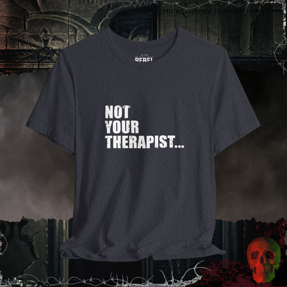 T-Shirt Heather Navy / S Not Your Therapist T-Shirt