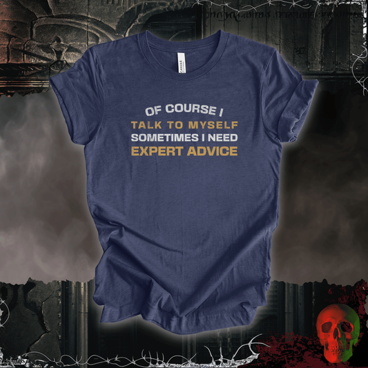 T-Shirt Heather Navy / S Of Course I Talk To Myself Tee