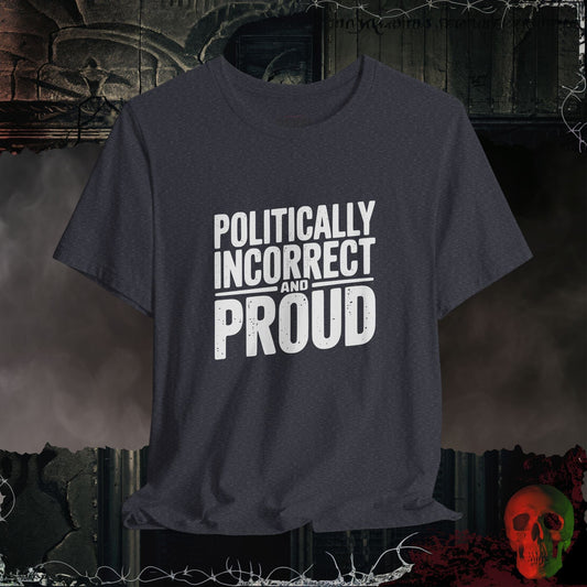T-Shirt Heather Navy / S Politically Incorrect and Proud