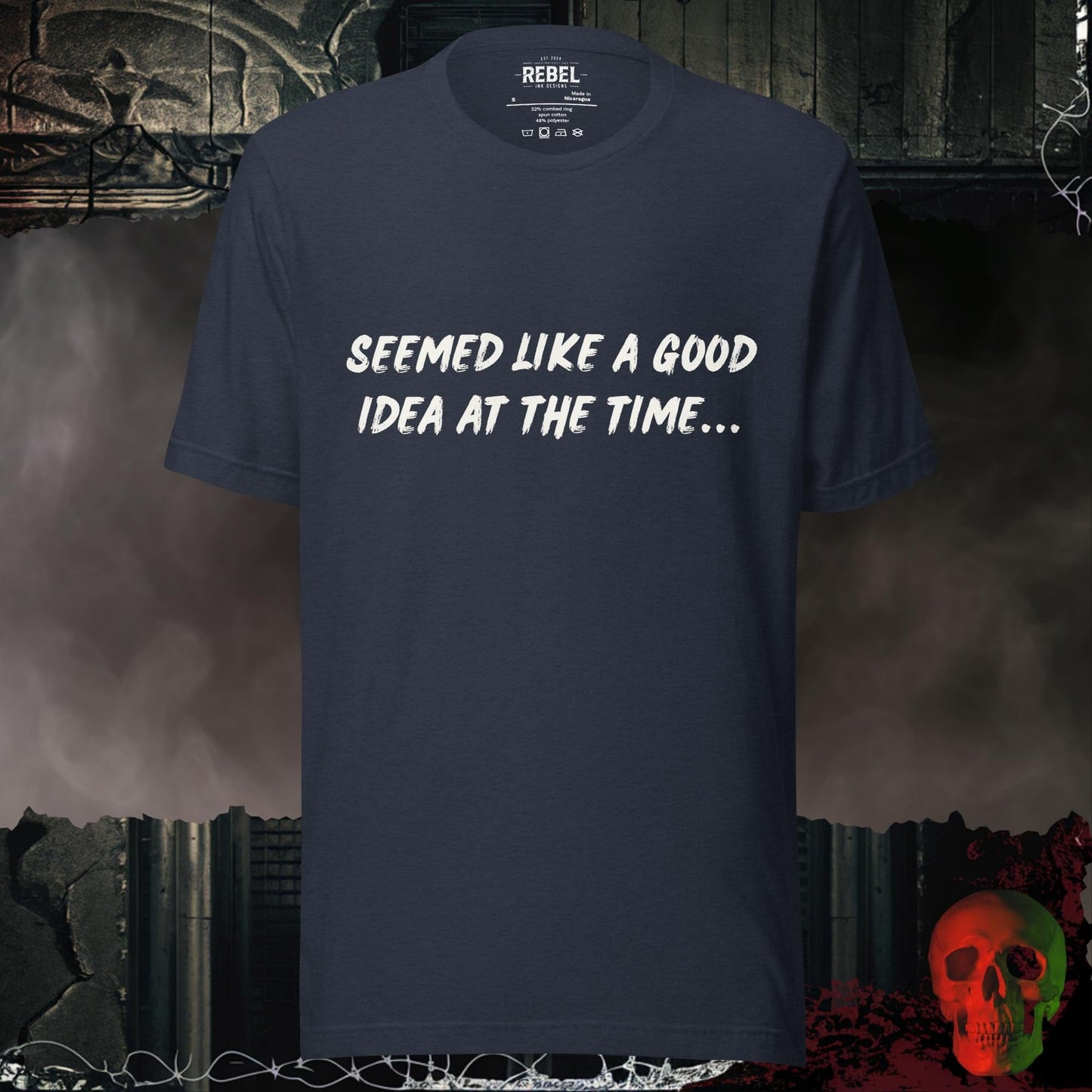 T-Shirt Heather Navy / S Seemed Like A Good Idea Tee