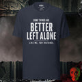 T-SHIRT Heather Navy / S Some Things Are Better Left Alone Like Me For Instance Graphic Tee | Rebel Ink Designs