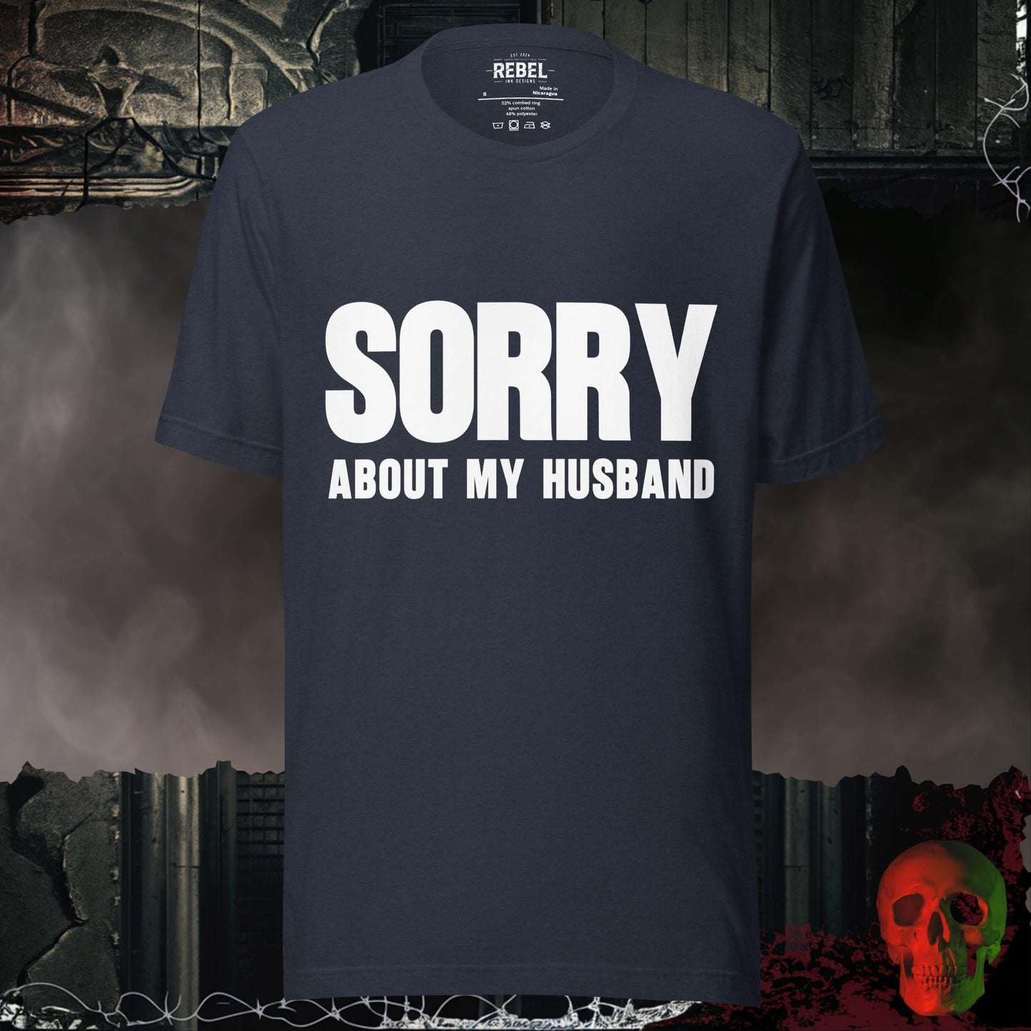 T-Shirt Heather Navy / S Sorry About My Husband Graphic Tee Funny Bold Statement Shirt