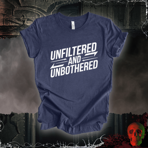 T-Shirt Heather Navy / S Unfiltered and Unbothered T-Shirt
