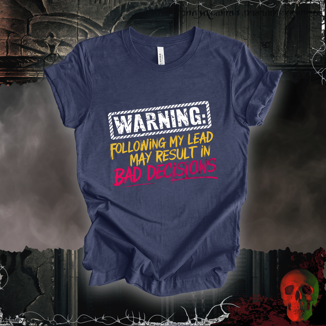 T-Shirt Heather Navy / S Warning: Bad Decisions Ahead T-Shirt