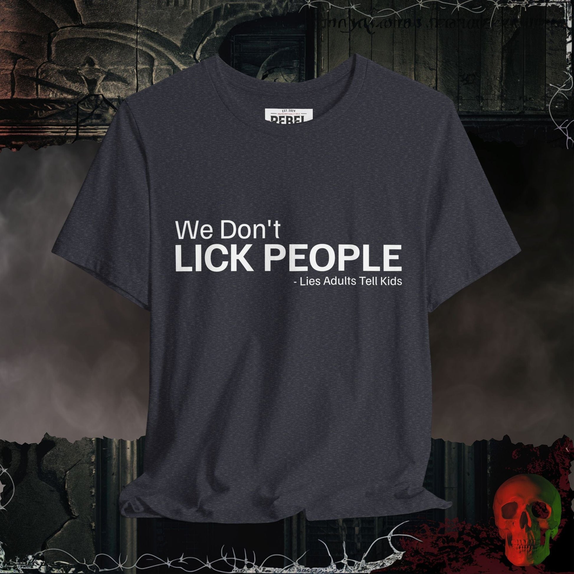 T-Shirt Heather Navy / S We Don't Lick People Tee