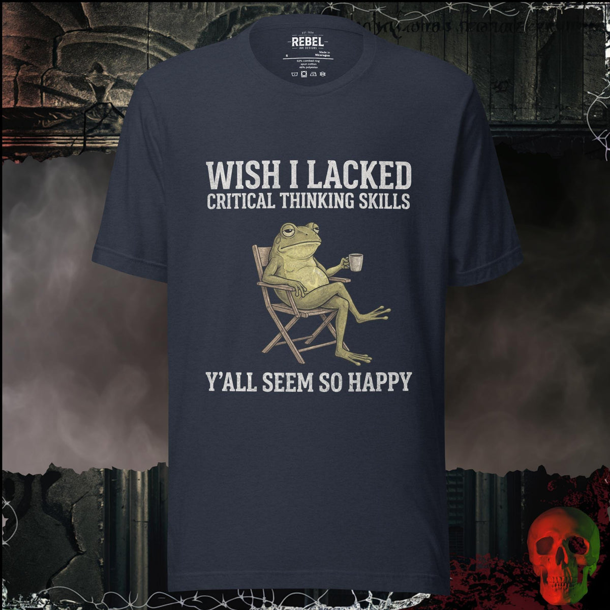 T-Shirt Heather Navy / S Wish I Lacked Critical Thinking Skills Graphic Tee | Rebel Ink Designs