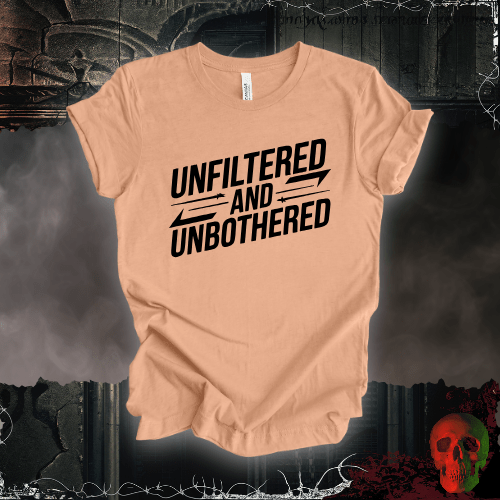 T-Shirt Heather Peach / S Unfiltered and Unbothered T-Shirt