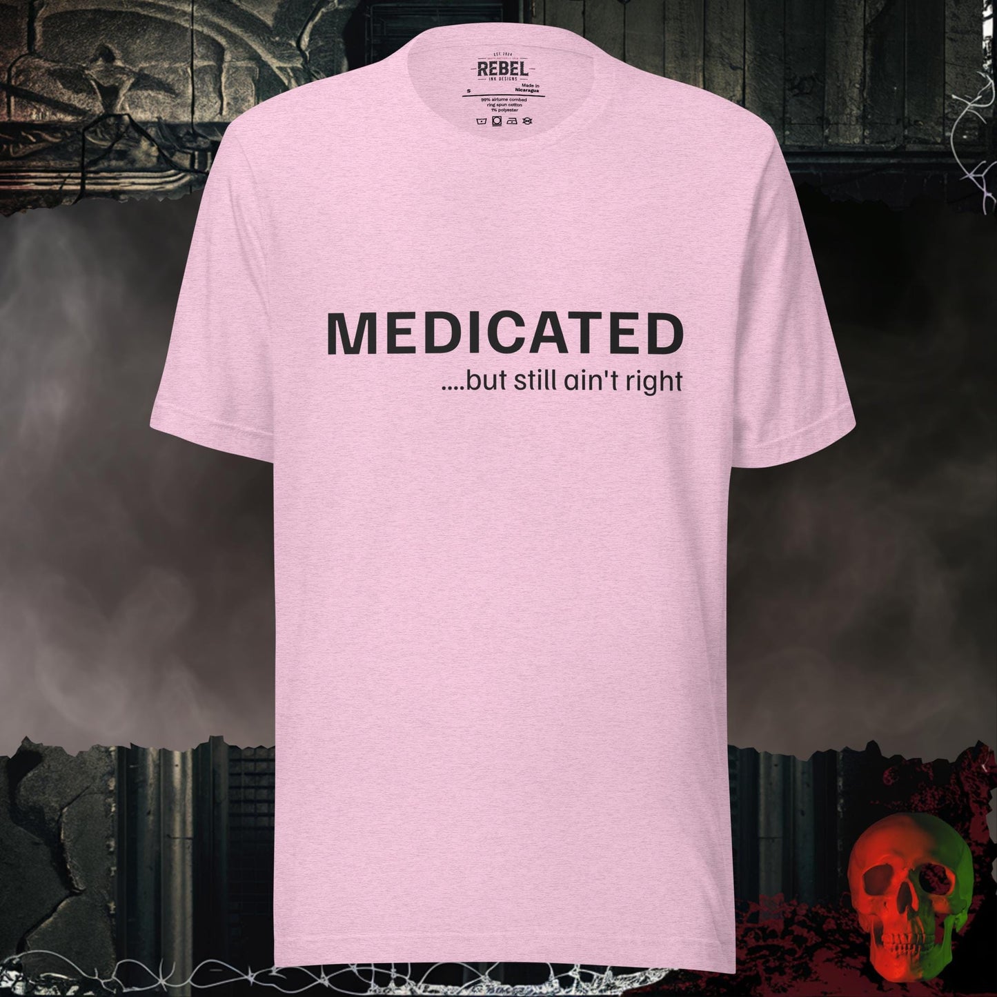 T-Shirt Heather Prism Lilac / S Medicated… But Still Ain’t Right Tee