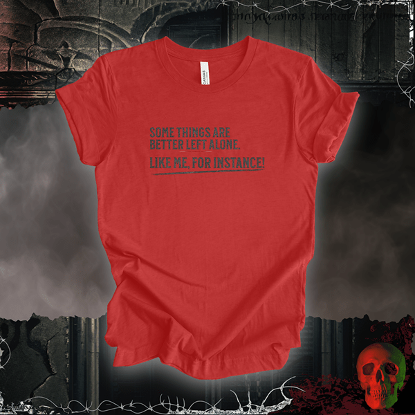 T-Shirt Heather Red / S Better Left Alone Tee