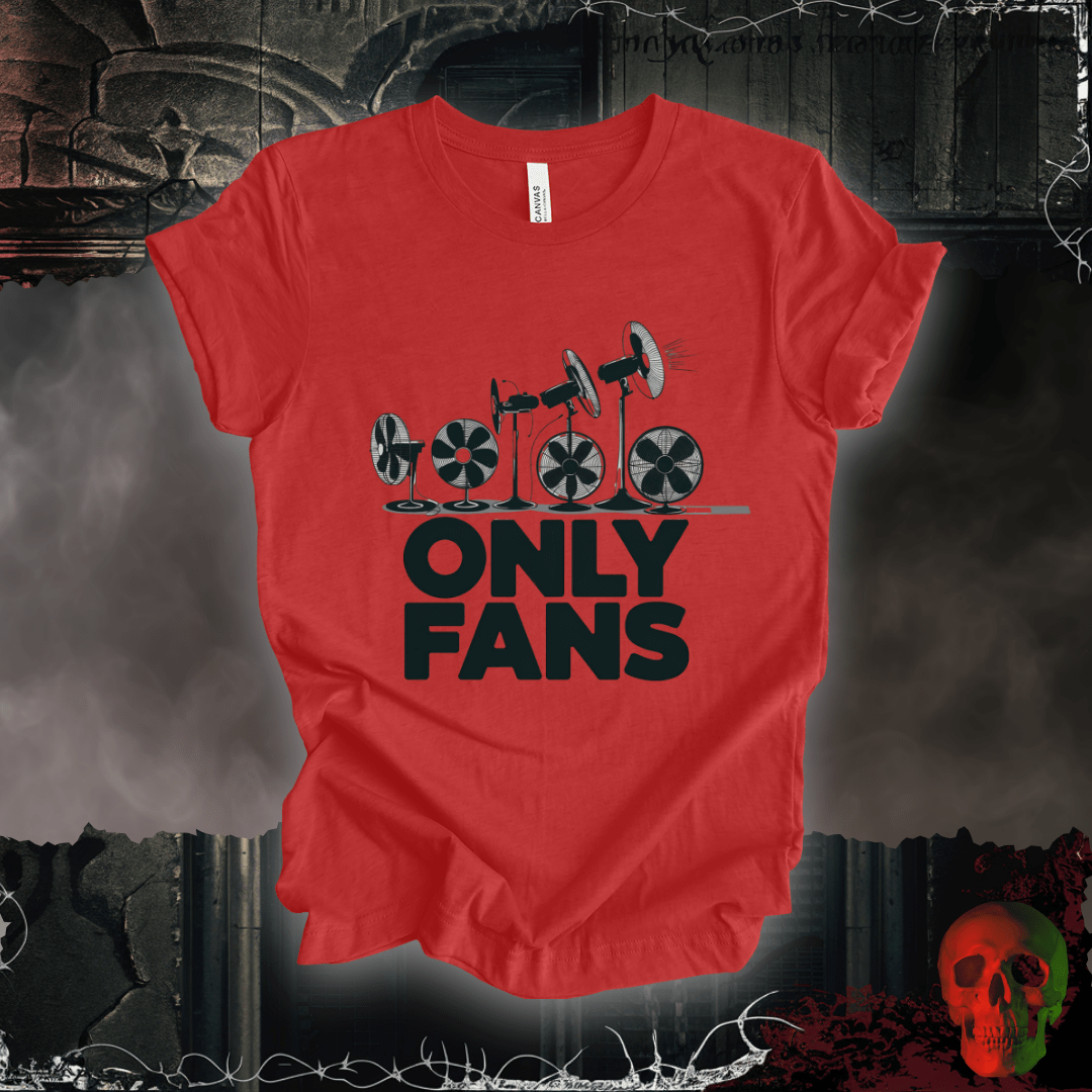 T-Shirt Heather Red / S Only Fans - The Coolest Shirts in Town T-Shirt