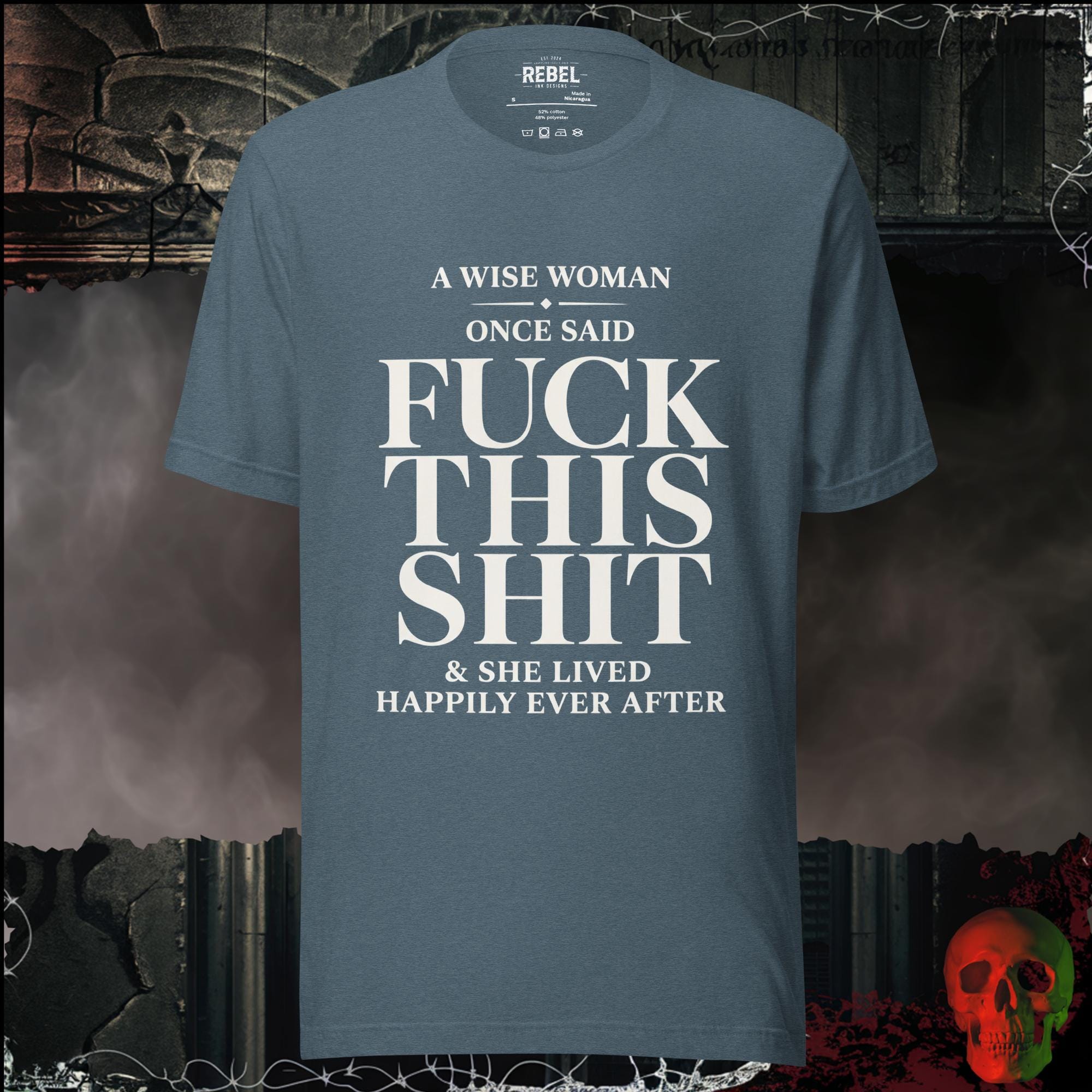 T-Shirt Heather Slate / S A Wise Woman Once Said Fuck This Shit & She Lived Happily Ever After Graphic Tee | Rebel Ink Designs