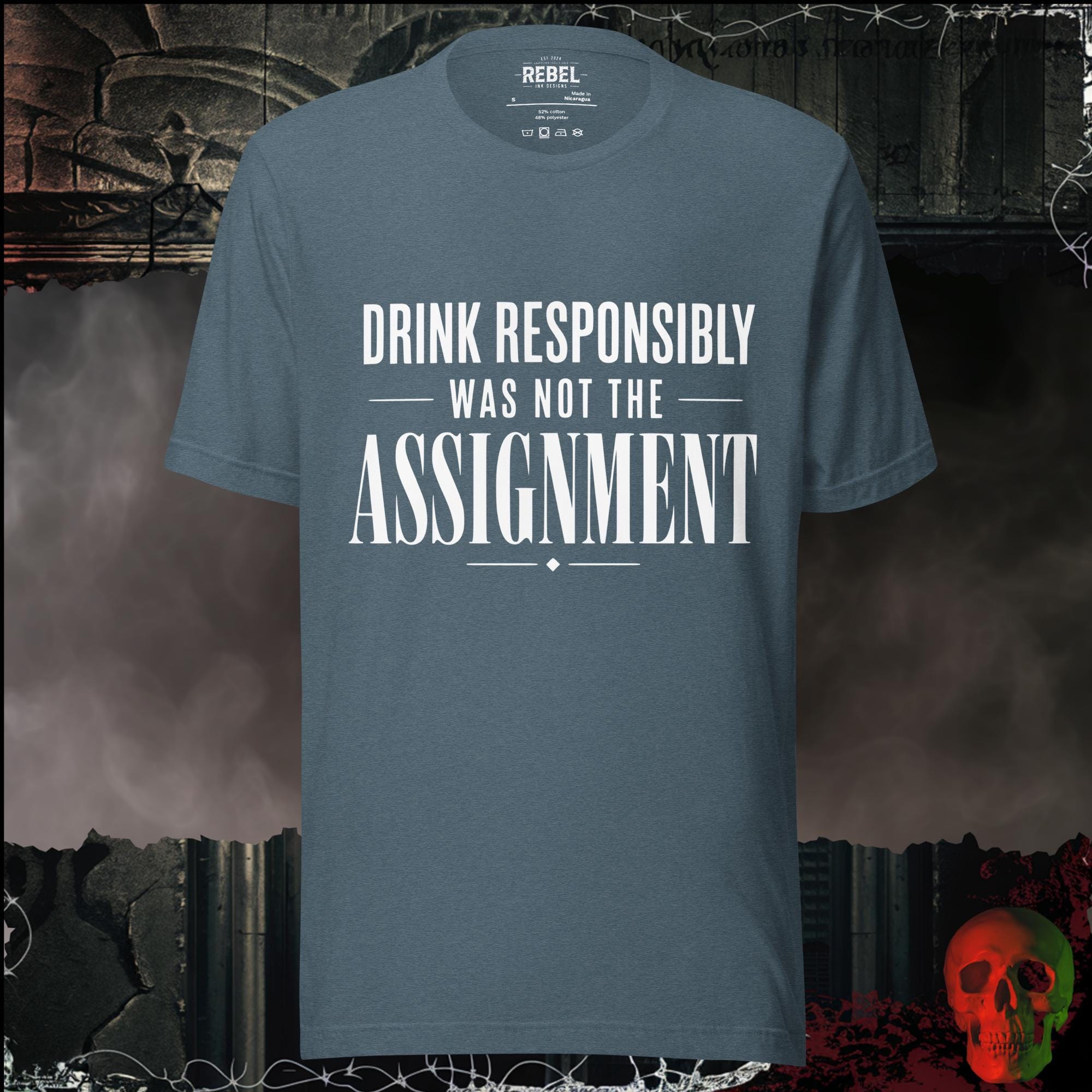 T-Shirt Heather Slate / S Drink Responsibly Was Not The Assignment Graphic Tee | Rebel Ink Designs